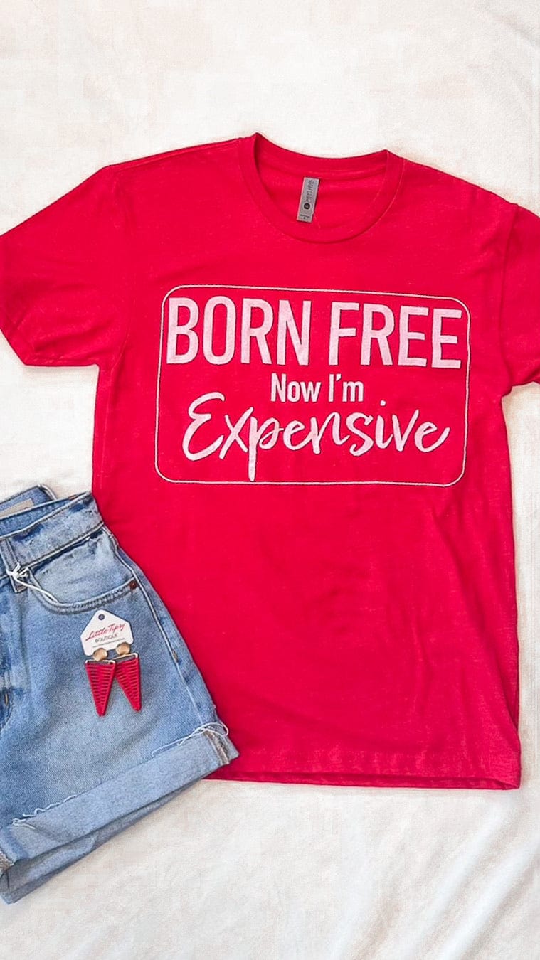 Born Free Now I'm EXPENSIVE Graphic Tee-Red