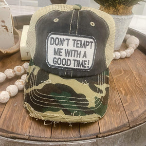 DON'T TEMP ME WITH A GOOD TIME! Baseball Cap (multiple colors)