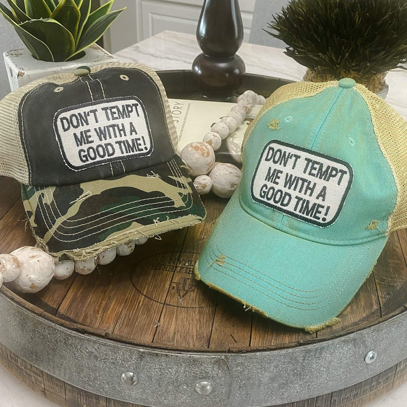 DON'T TEMP ME WITH A GOOD TIME! Baseball Cap (multiple colors)