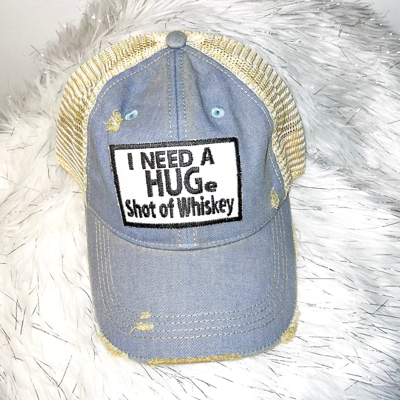I NEED A HUGe Shot of Whiskey Distressed Trucker Hat-Light Blue