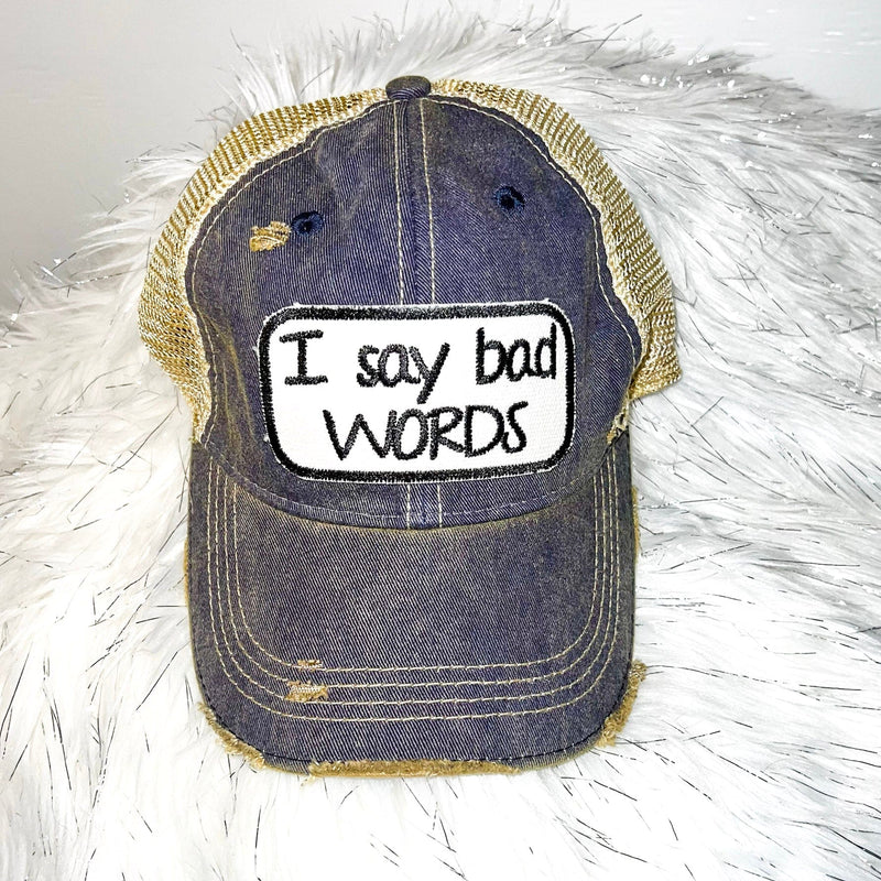 I say bad WORDS Distressed Trucker Hat-Denim Blue