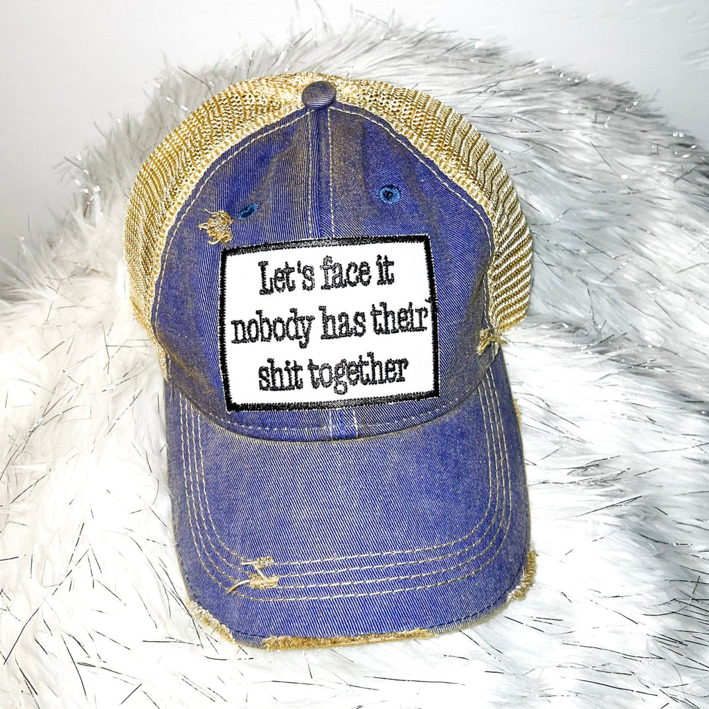 Let's face it nobody has their shit together Distressed Trucker Hat-Blue