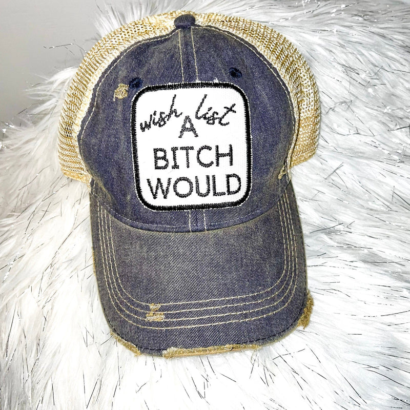 wish list A BITCH WOULD Distressed Trucker Hat-Demin Blue